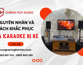 Tìm hiểu nguyên nhân loa karaoke bị rè và cách khắc phục hiệu quả